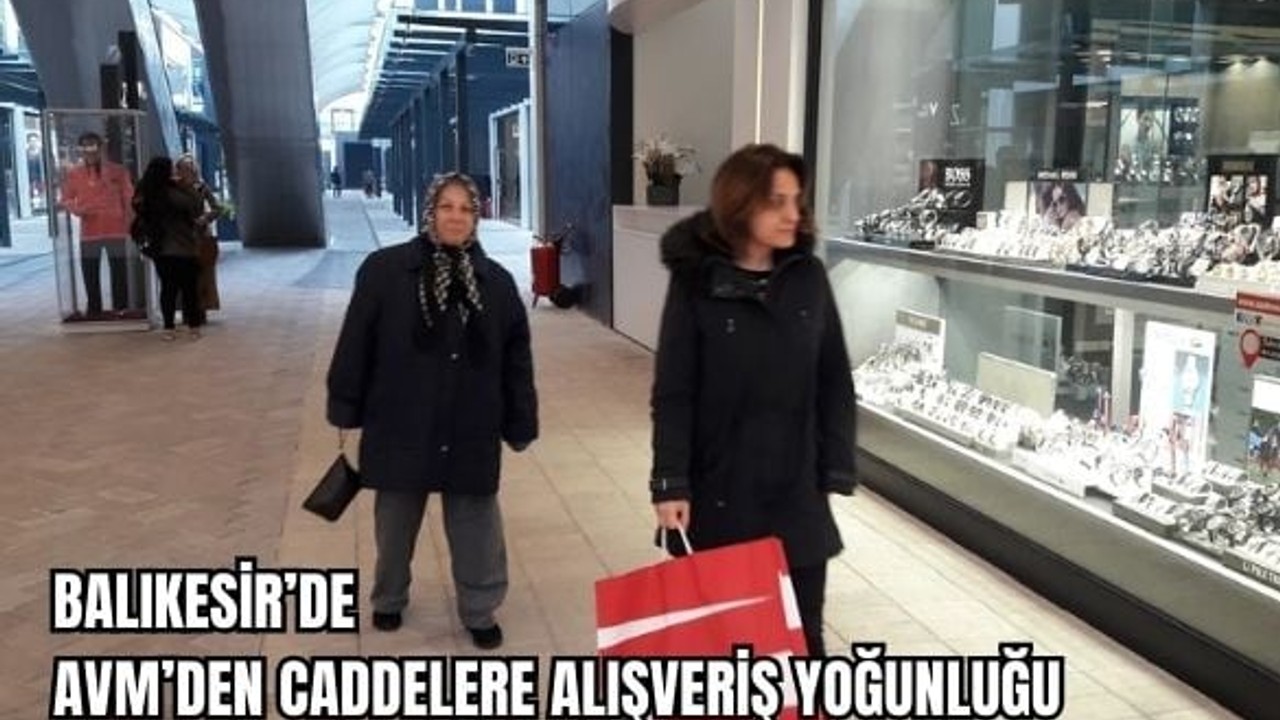 Balıkesir'de Anneler Günü Öncesi Çarşı Doldu