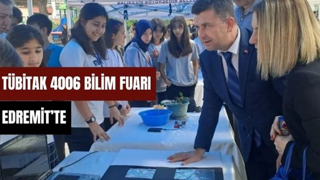 Edremit'te TÜBİTAK 4006 Bilim Fuarı Gerçekleştirildi
