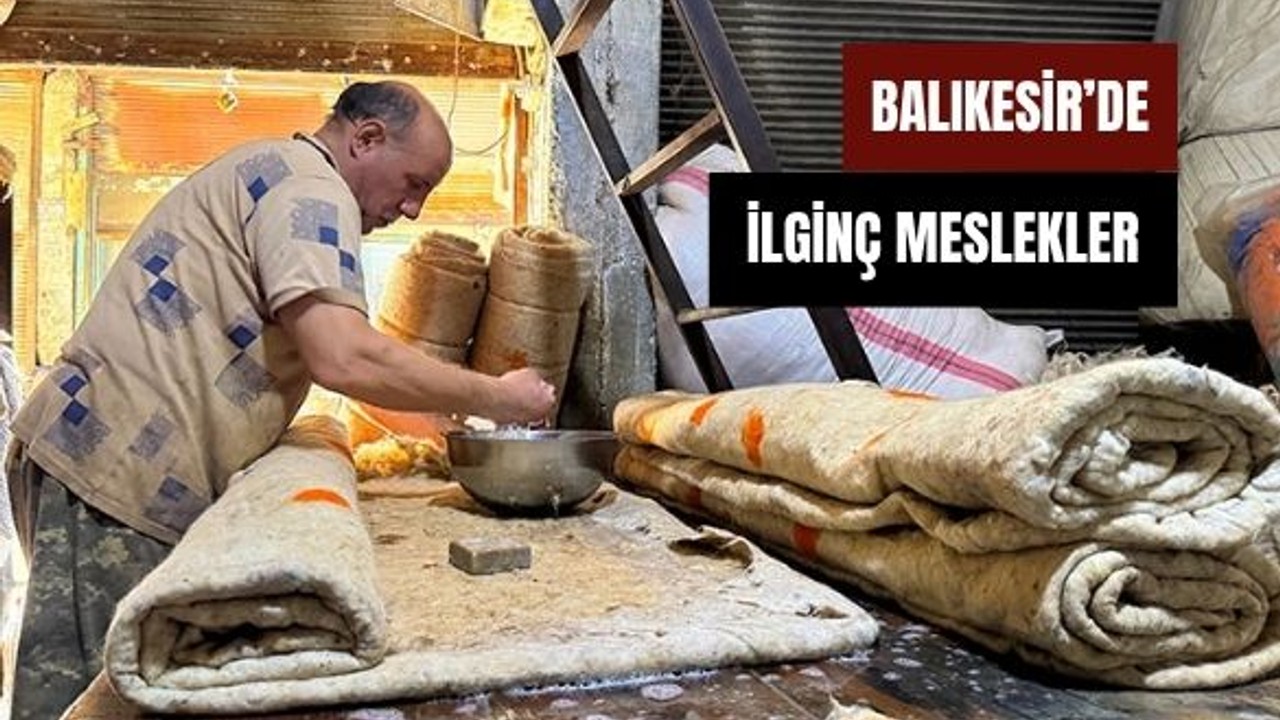 Balıkesir’de Duymadığınız İlginç Meslekler!
