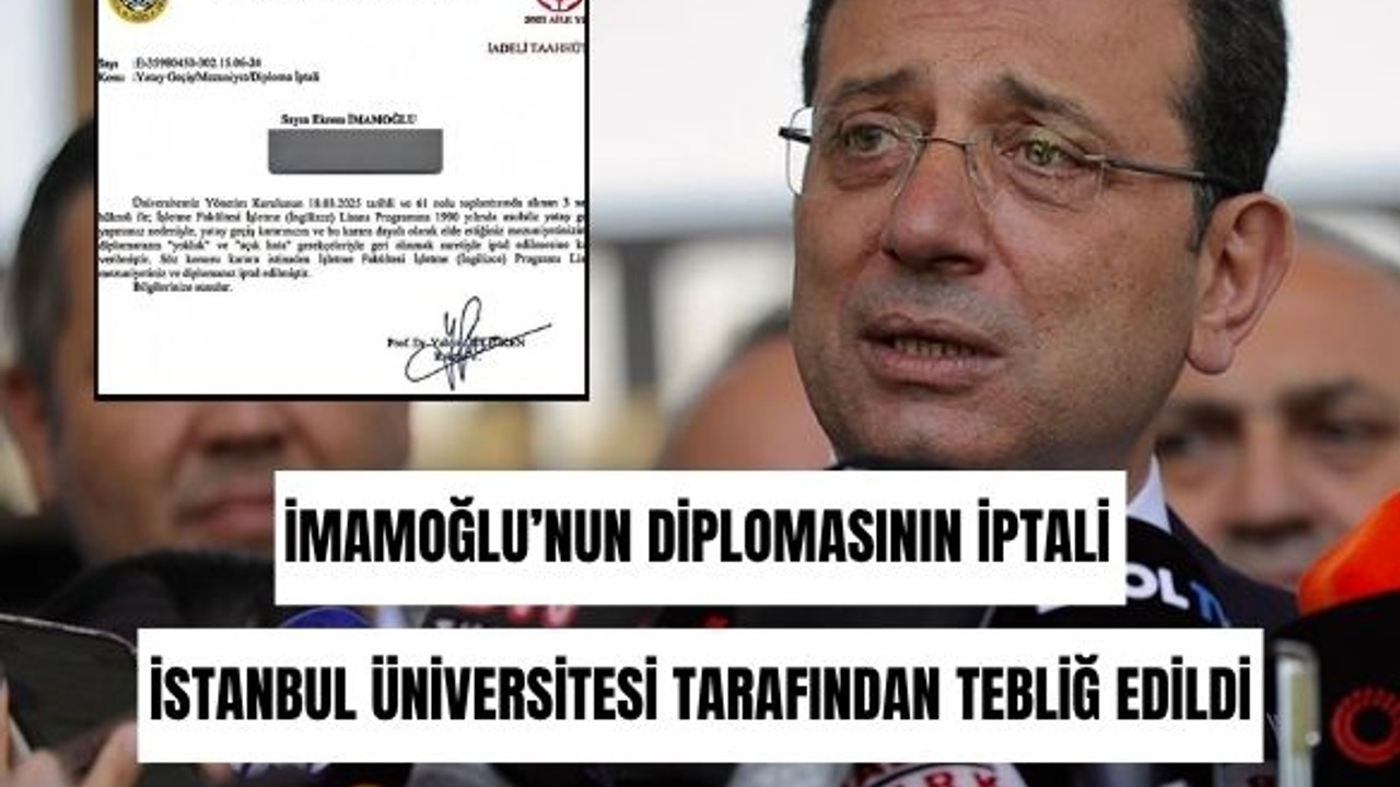 İmamoğlu’nun Diploması Resmen İptal Edildi