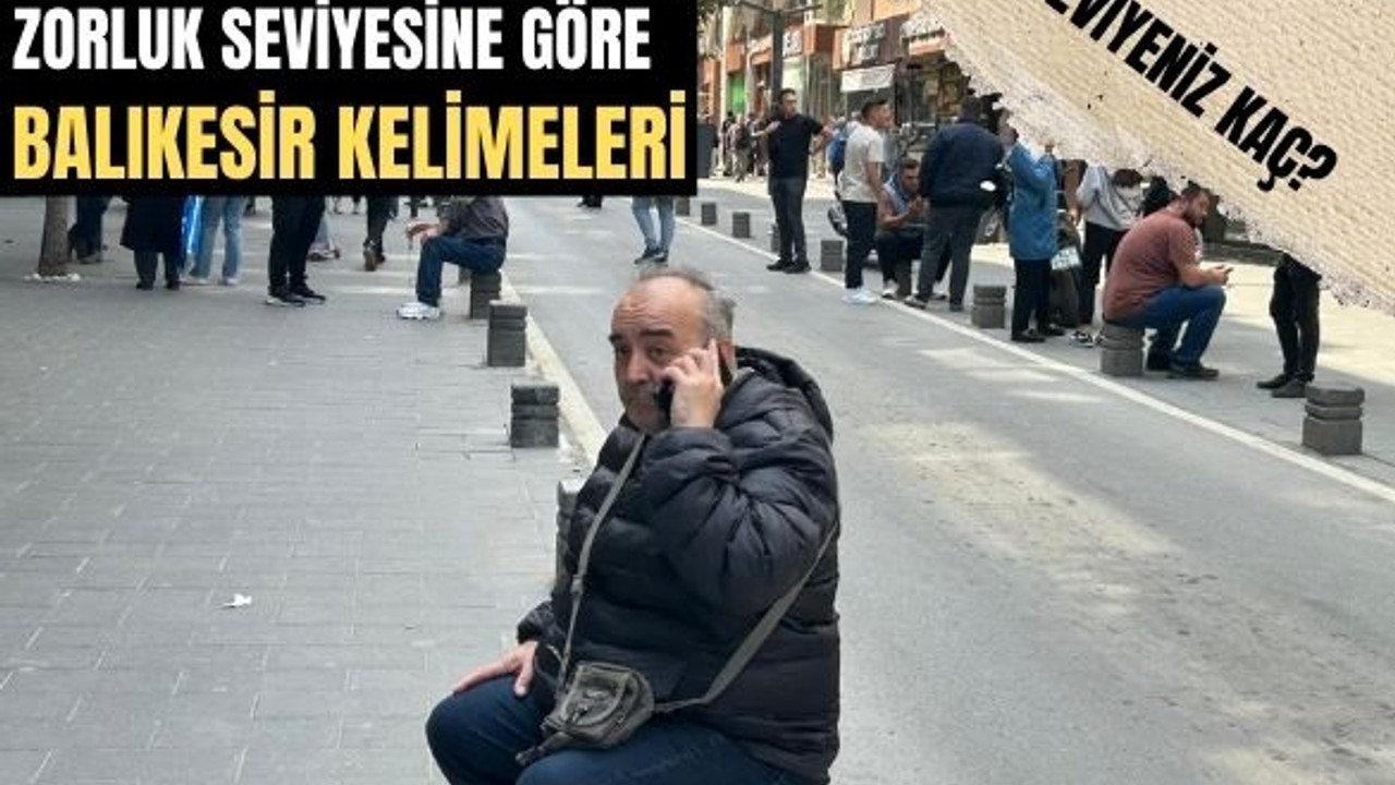 Zorluk Seviyesine Göre Balıkesirlilerin Bildiği Kelimeler