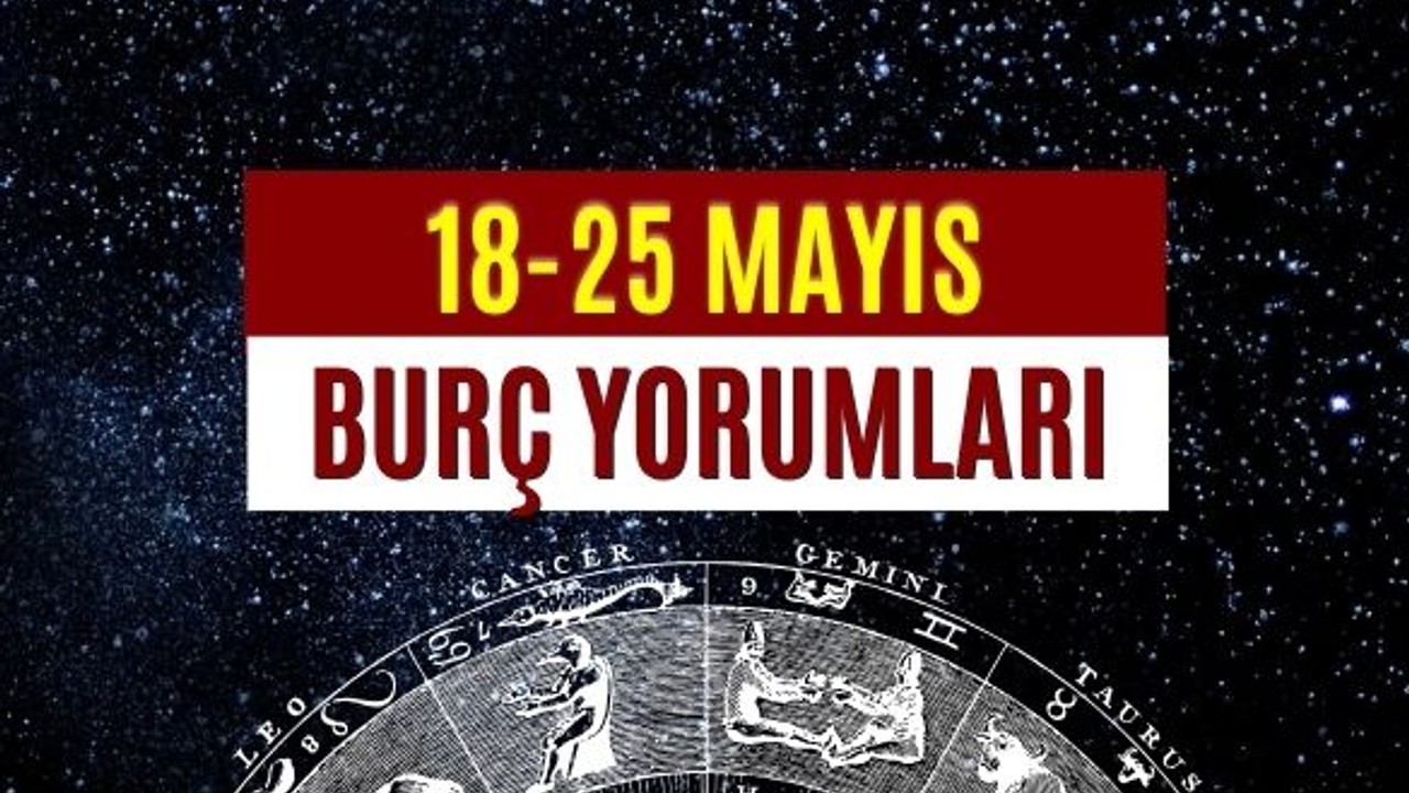 19-25 Mayıs Haftasında Burçları Neler Bekliyor?