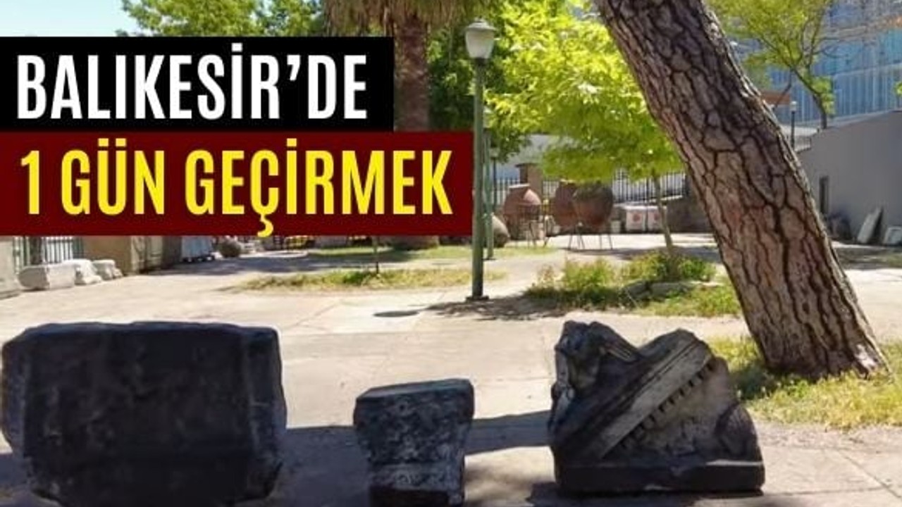 1 Gün Tatil Balıkesir’de Nasıl Değerlendirilir?