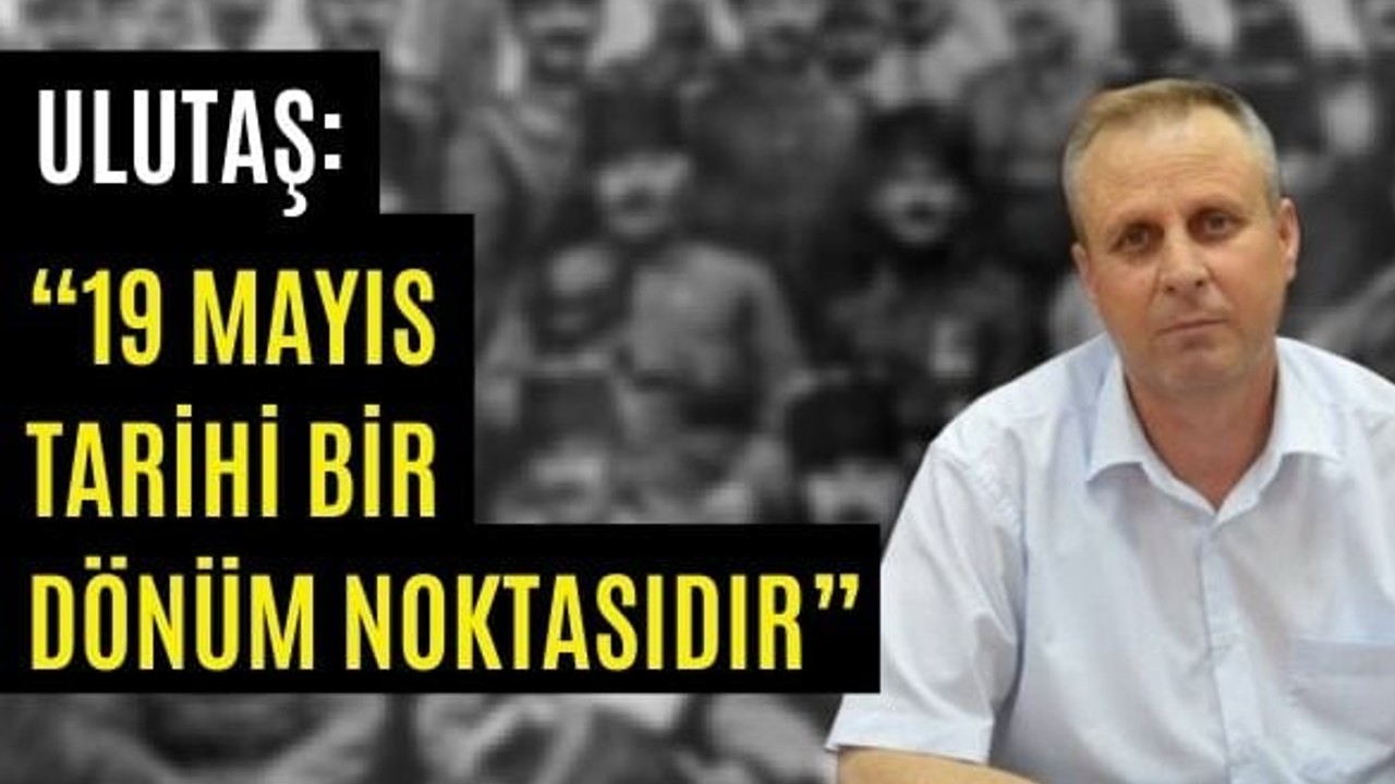 Tes-İş Balıkesir Şube Başkanı’ndan 19 Mayıs Mesajı