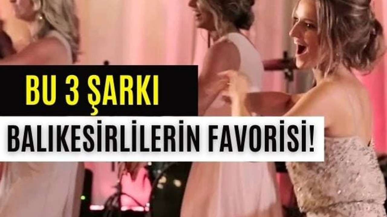 Balıkesirlilerin Favori 3 Şarkısı