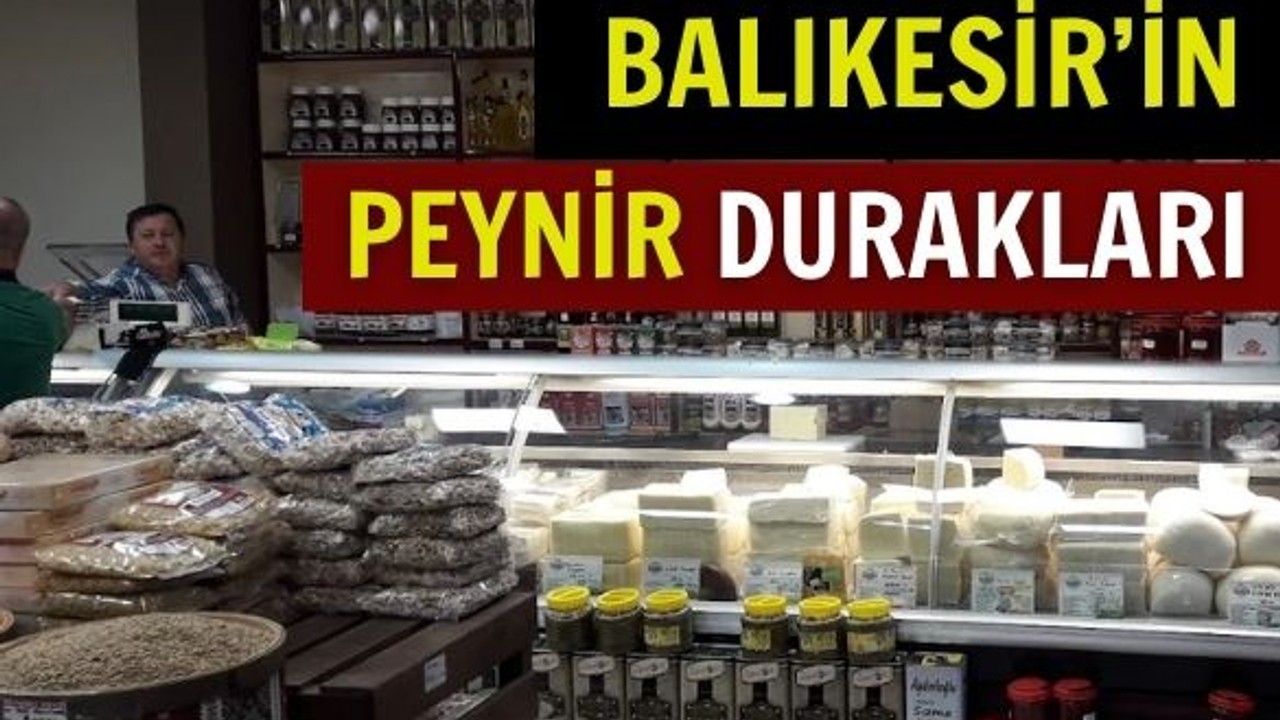 Balıkesir'in Meşhur Peynirleri Nereden Alınır?