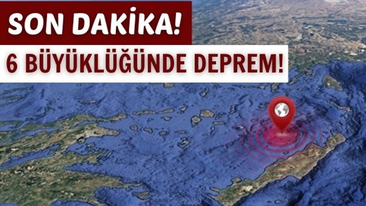Son Dakika! Ege Denizi'nde 6 Büyüklüğünde Deprem!