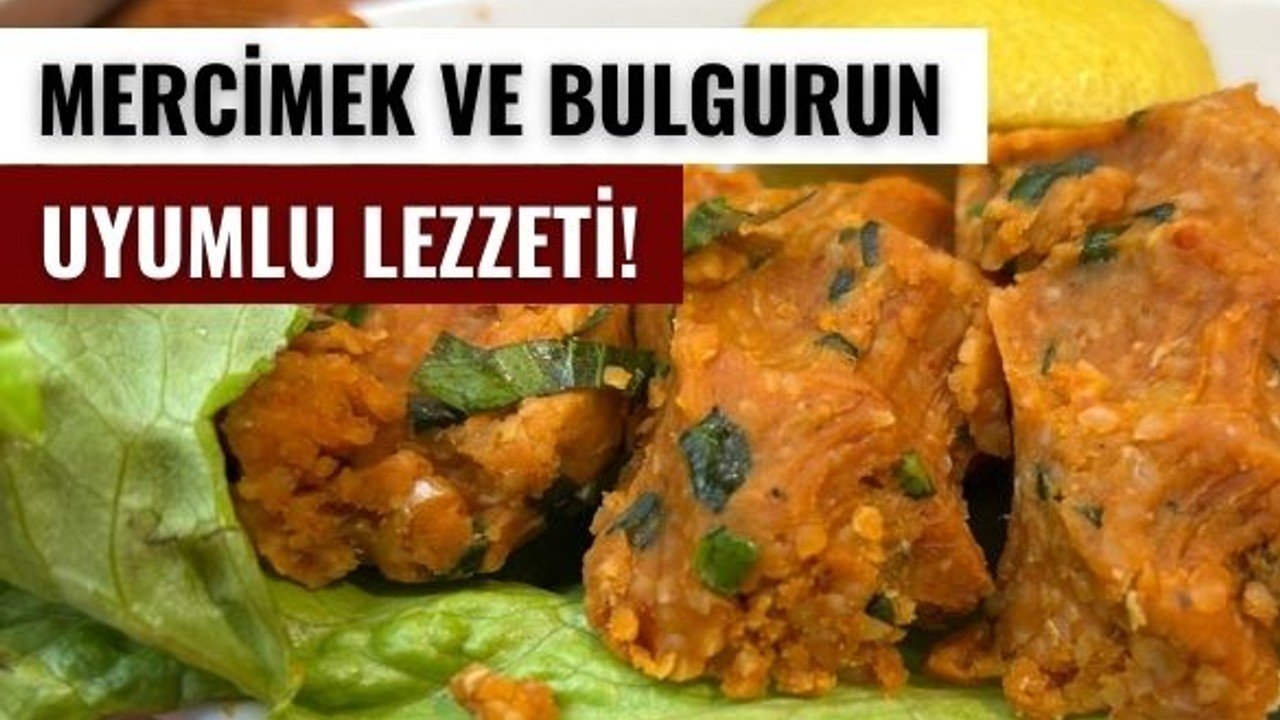 Bulgur ve Mercimeğin En Güzel Hali