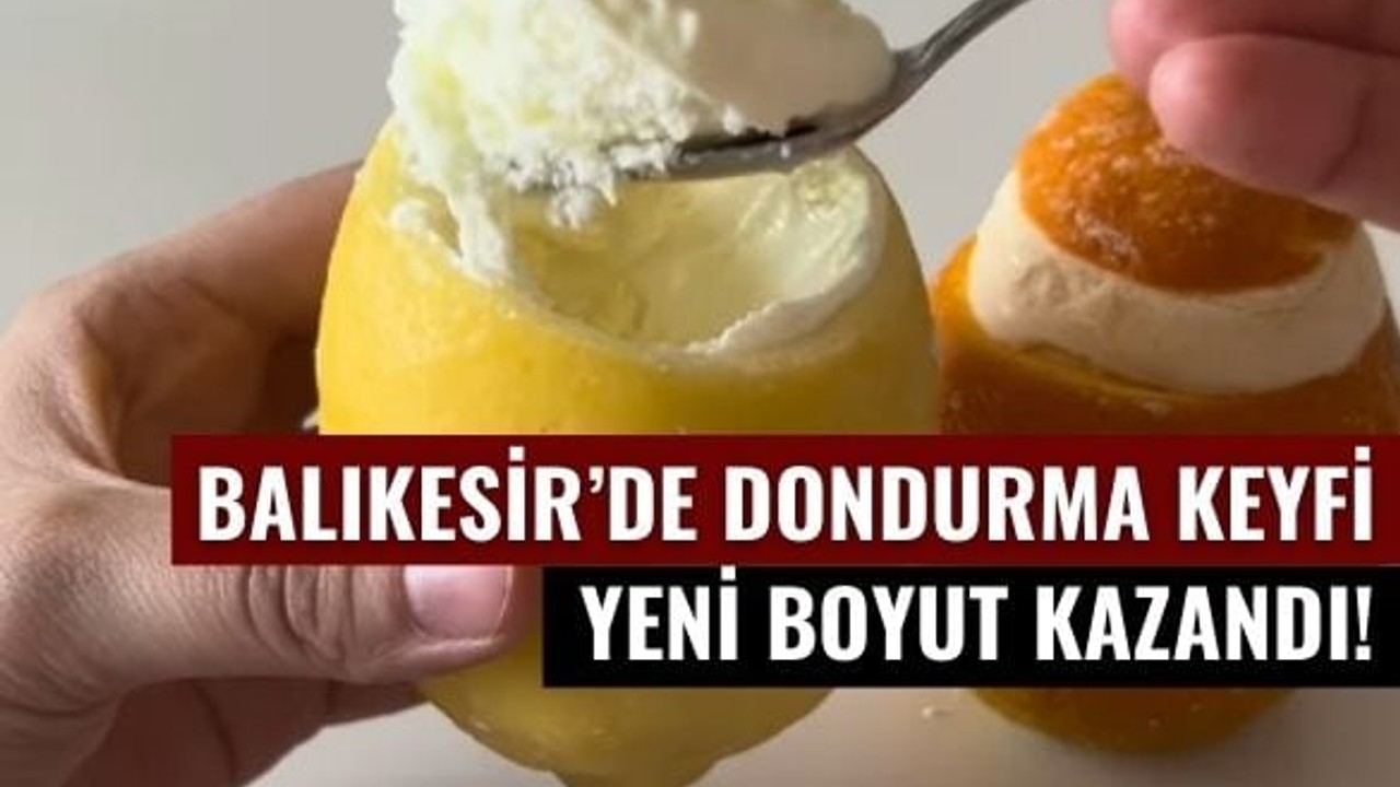 İtalya’nın Meşhur Dondurmaları Balıkesir’de