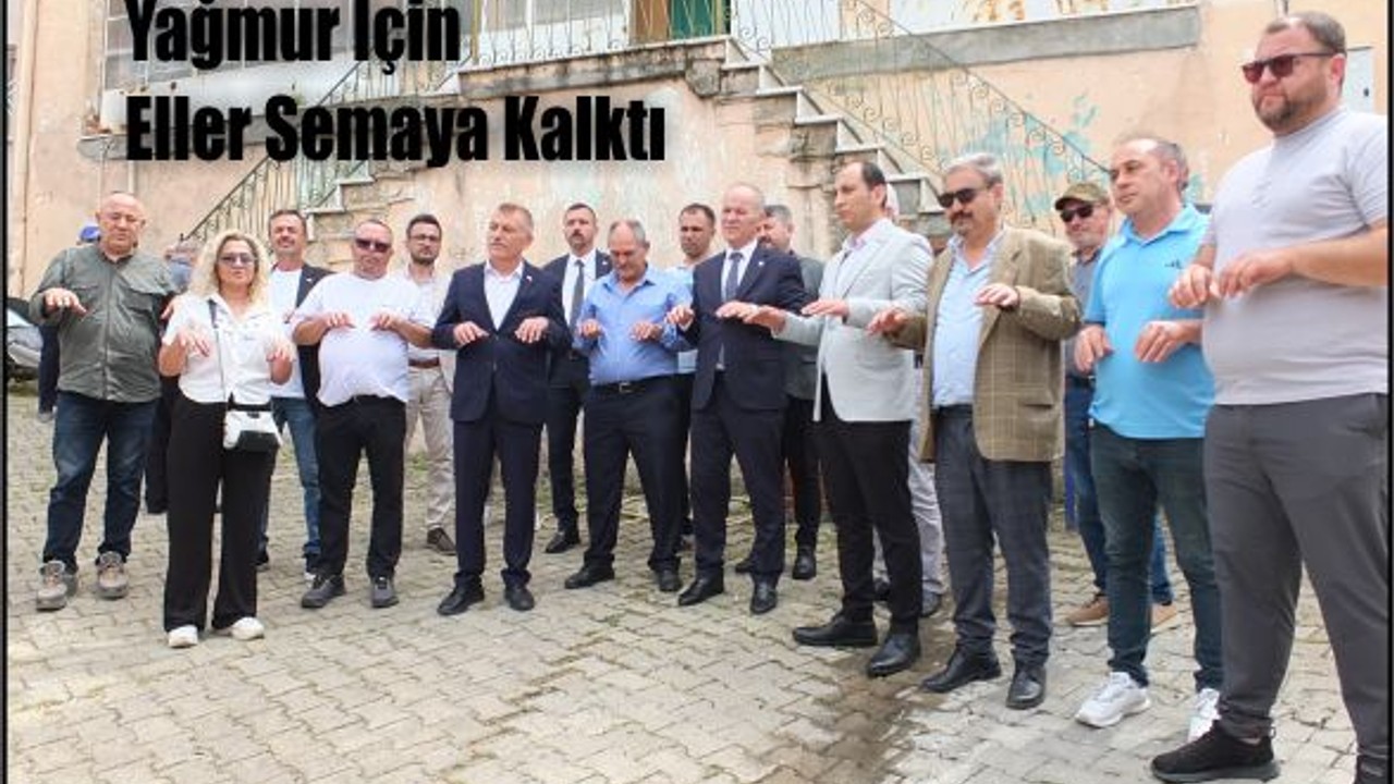 Ağaçık Köyü’nde Yağmur İçin Eller Semaya Kalktı