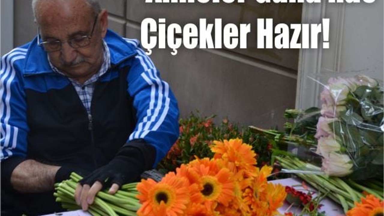 Anneler Günü’nde Çiçekler Hazır!