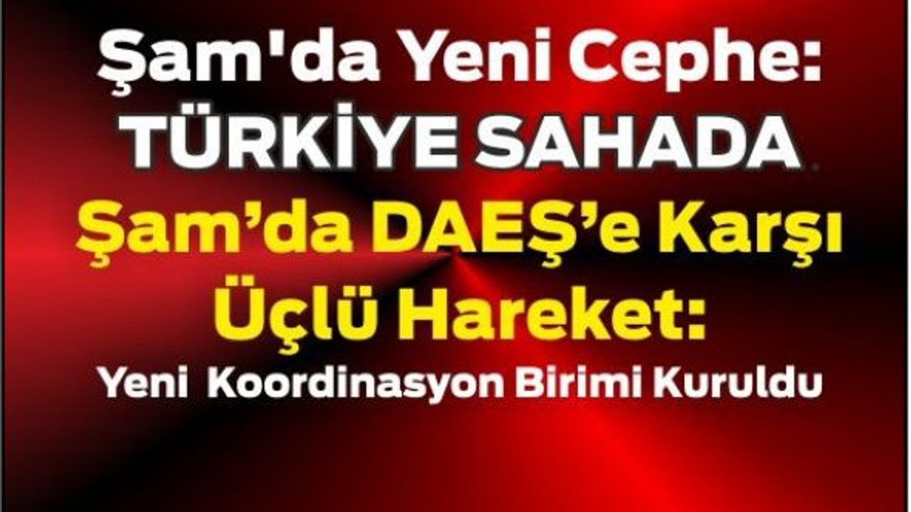 Şam'da DAEŞ'e Karşı 3'lü Hareket !