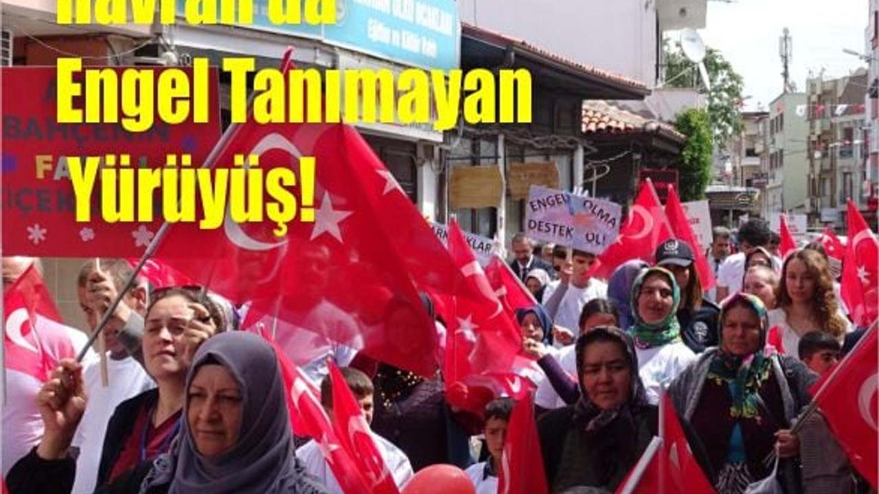 Havran’da Engel Tanımayan Yürüyüş!