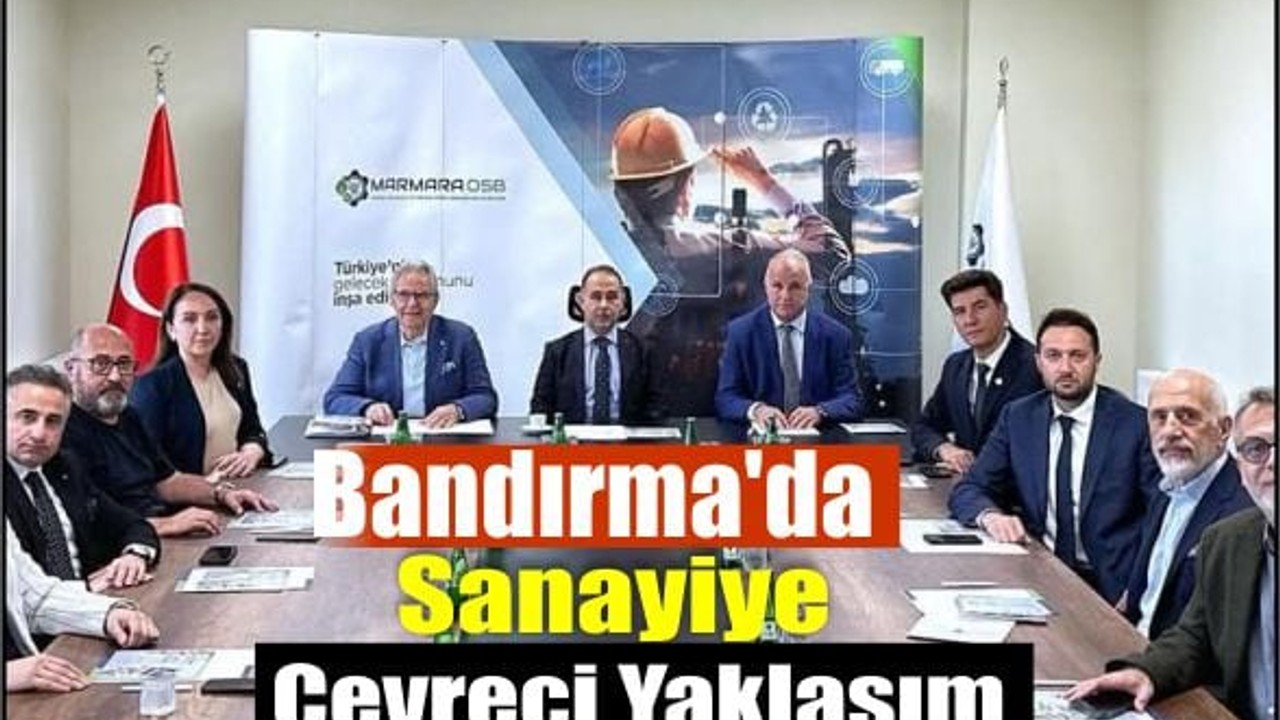 Bandırma OSB’de Gelecek Odaklı Sanayi Planları