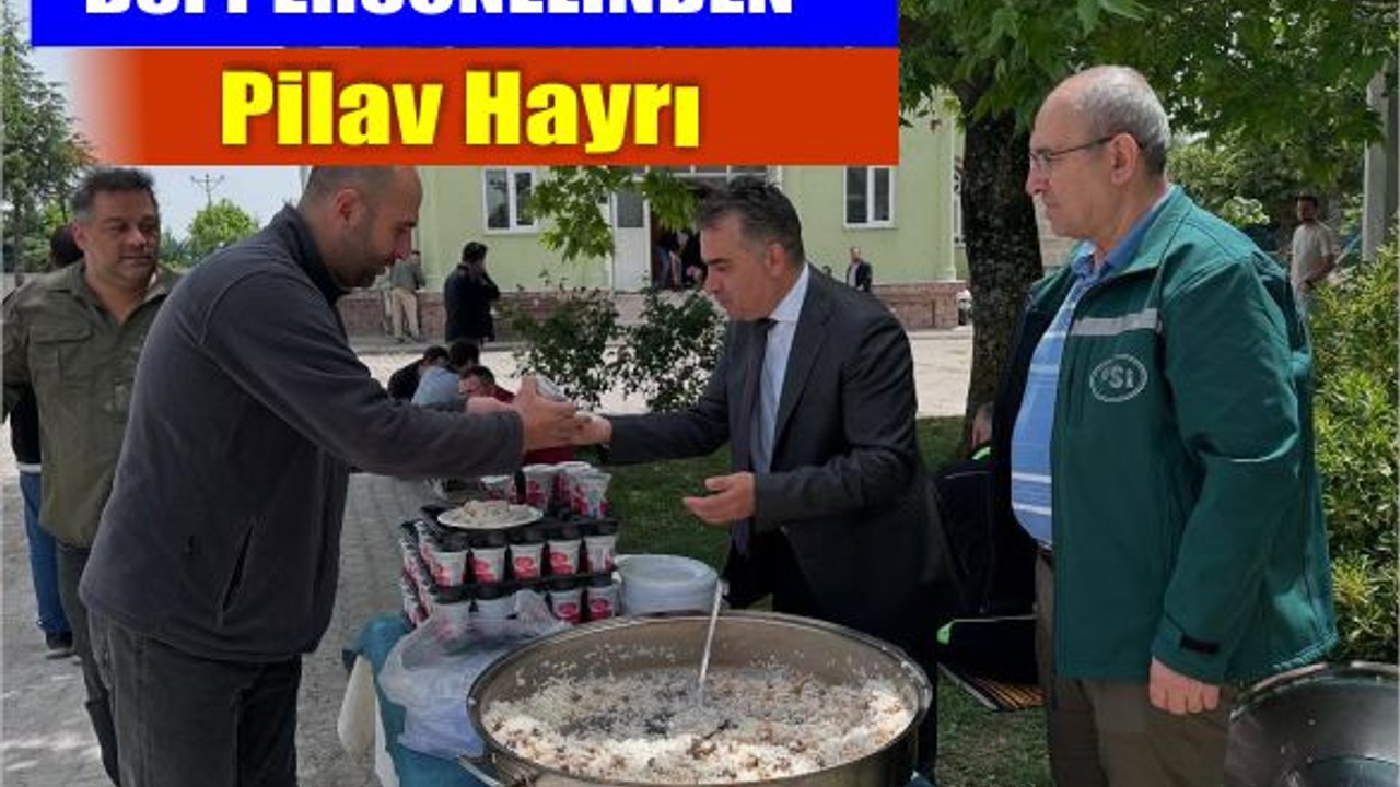 DSİ Personelinden Çayırhisar’da Pilav Hayrı