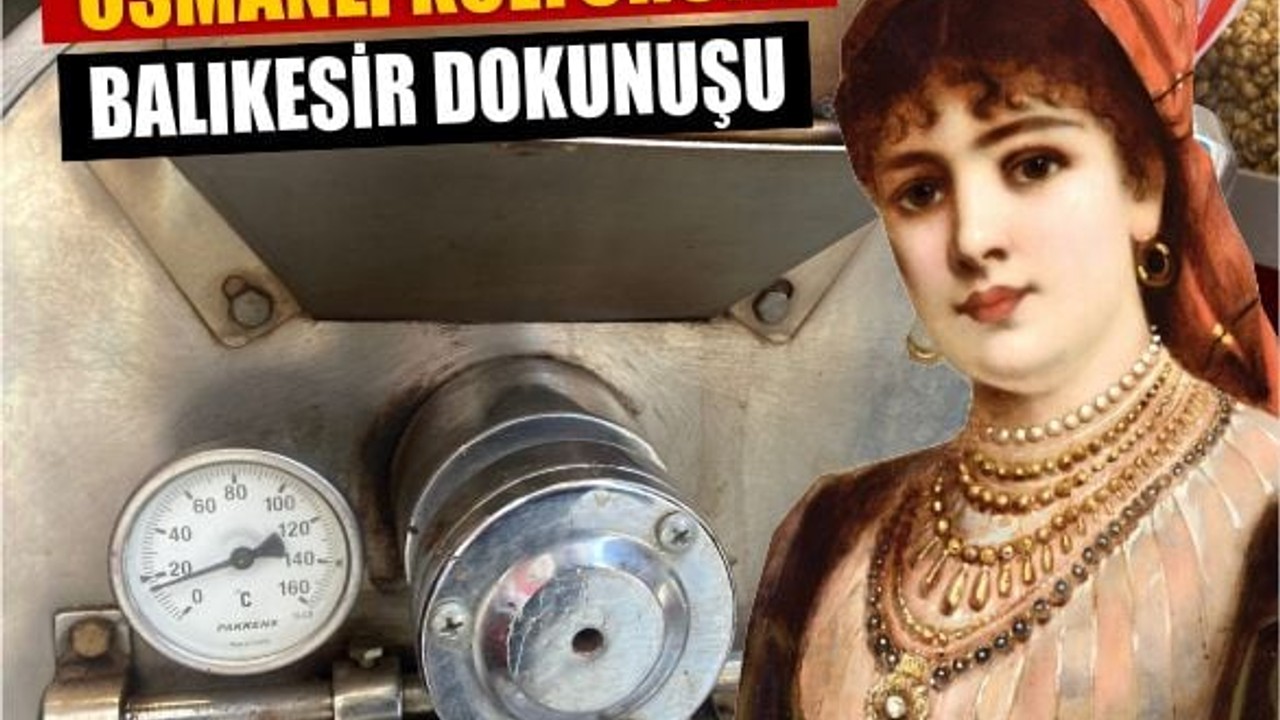 Osmanlı Zamanından Bu Yana Kavrulan Koku Balıkesir'de
