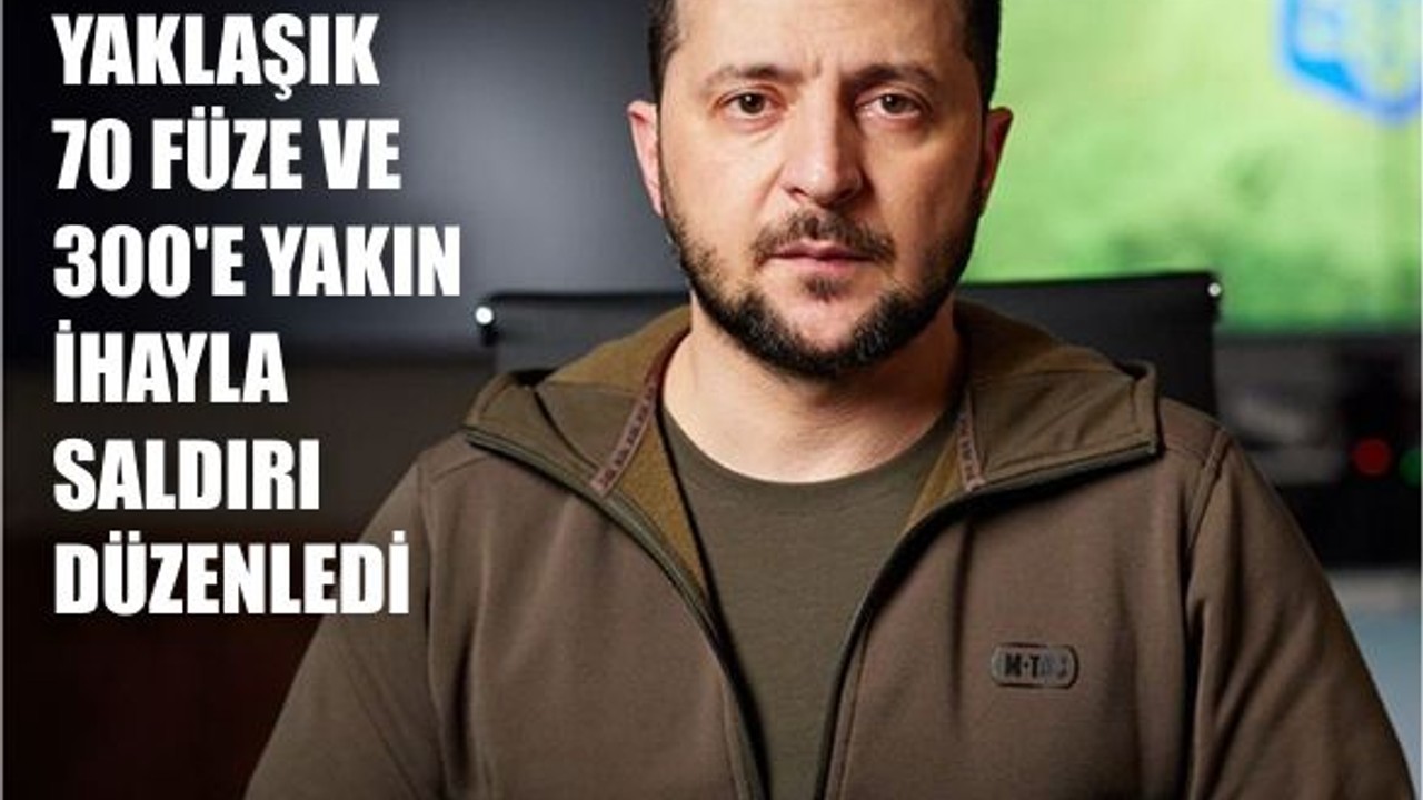 Zelenskiy: Ruslar 300'e yakın İHA ile saldırı düzenledi