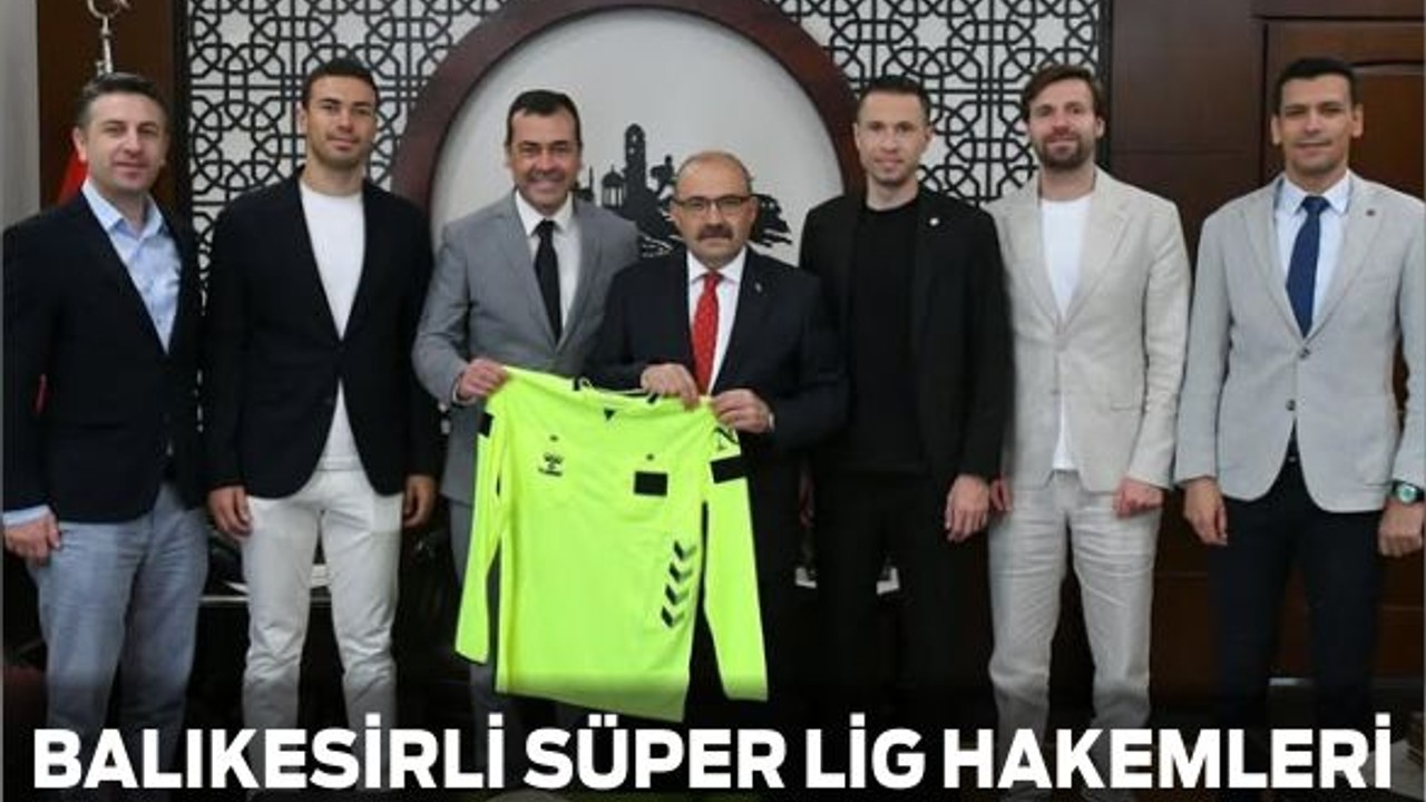 Balıkesirli Hakemlerden Vali Ustaoğlu’na Nezaket Ziyareti
