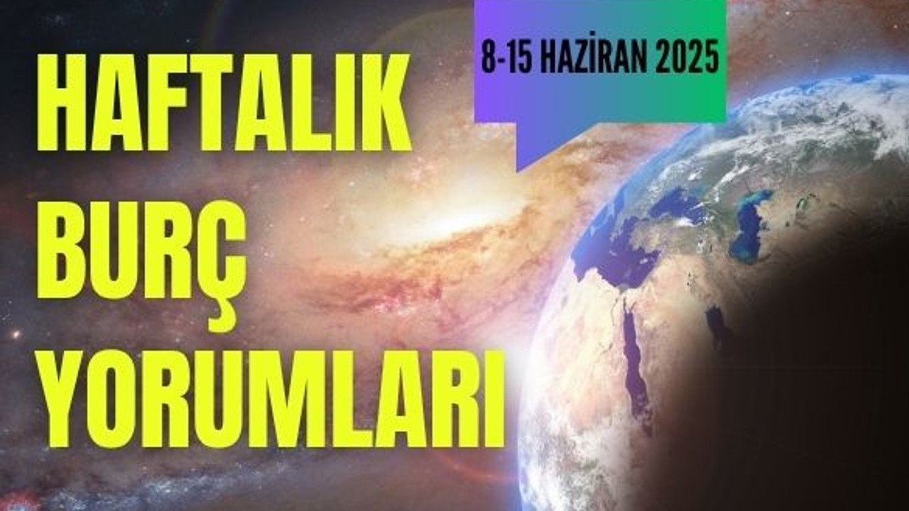 9 - 15 Haziran'da Burçları Neler Bekliyor?