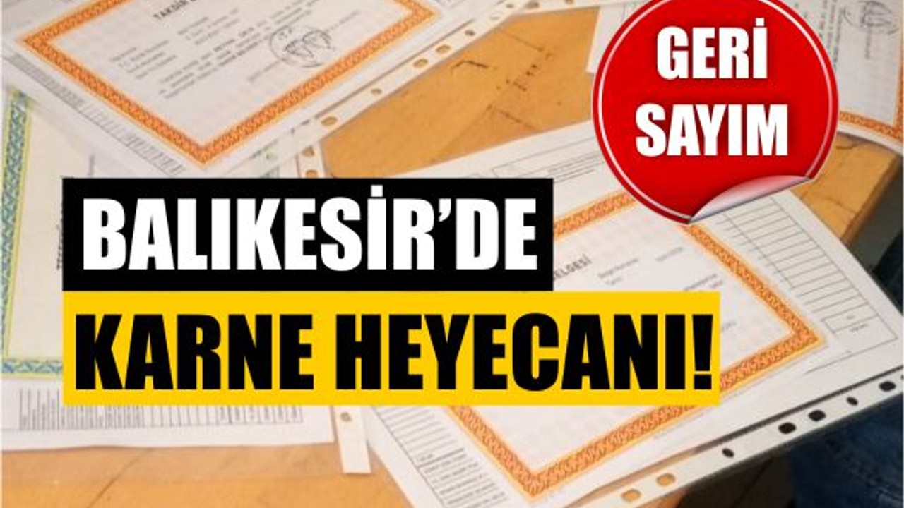 2025 Balıkesir'de Karneler Ne Zaman Verilecek?