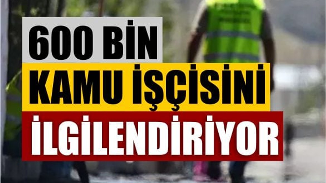 Son Dakika! 600 Bin Kamu İşçisi İçin İlk Zam Teklifi Açıklandı