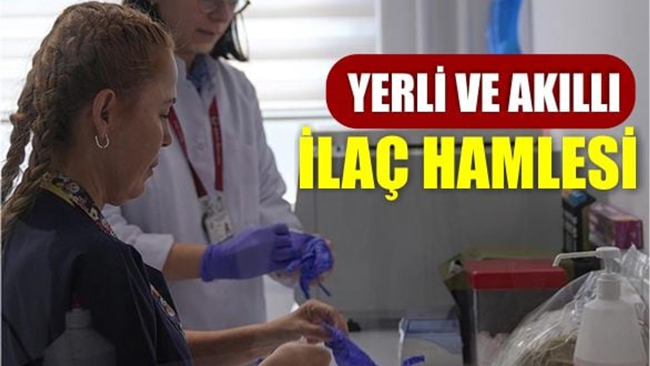 Yerli Akıllı İlaç Hamlesi!