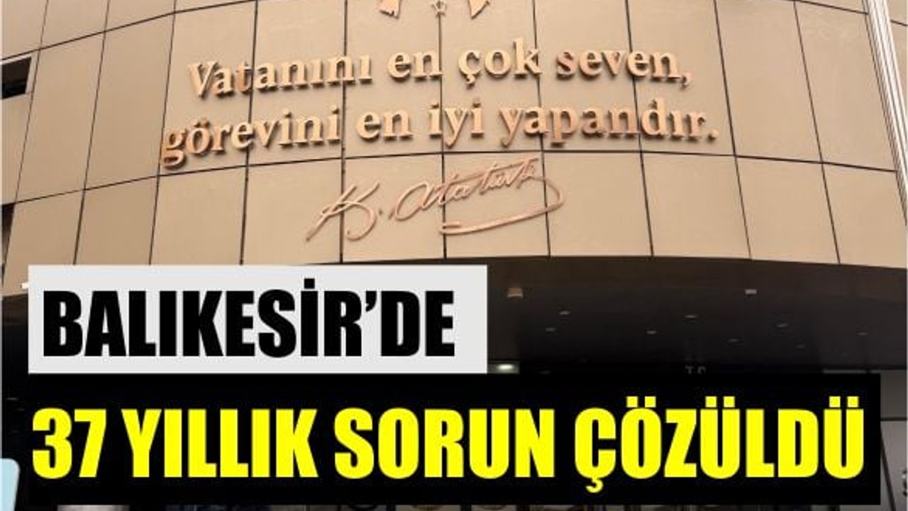 Altıeylül’de 37 Yıllık İmar Sorunu Çözüldü