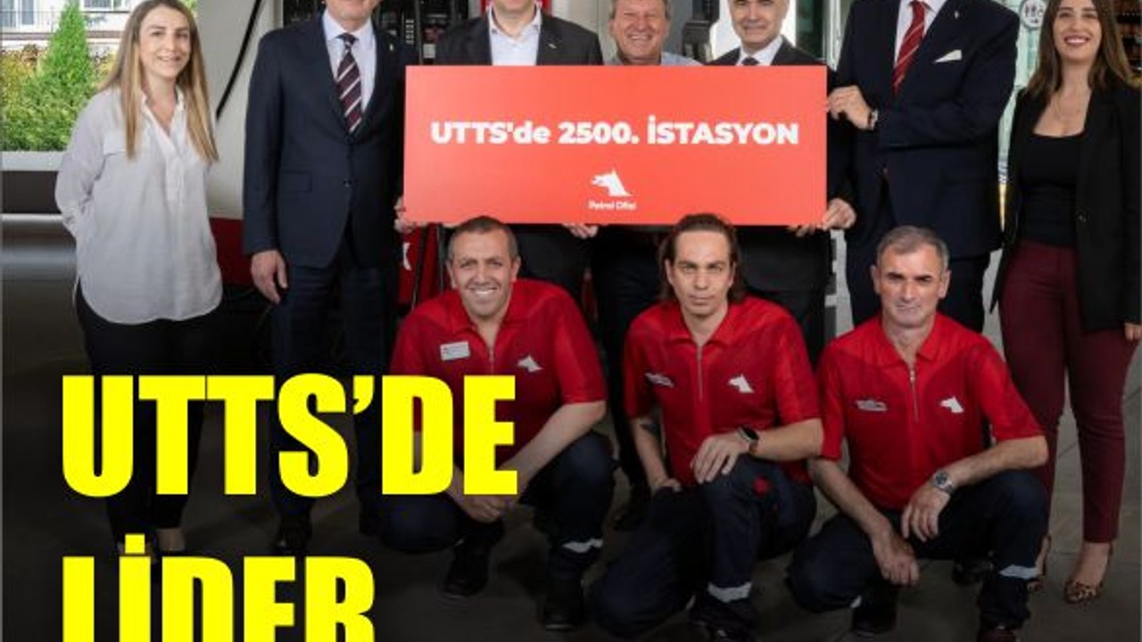 UTTS’de Lider Petrol Ofisi Oldu