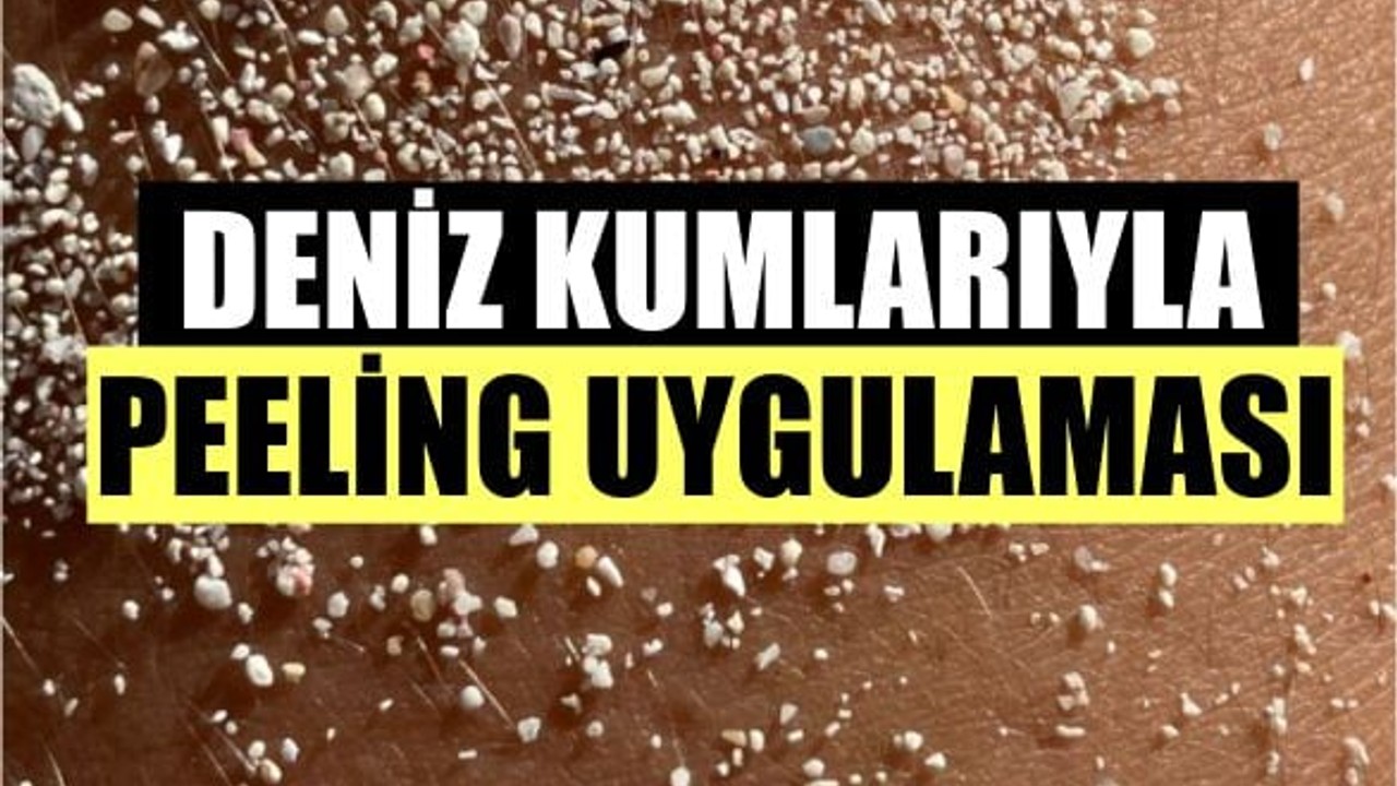 Balıkesir'de Deniz Kumu ile Peeling Yapıldığını Duydunuz Mu?