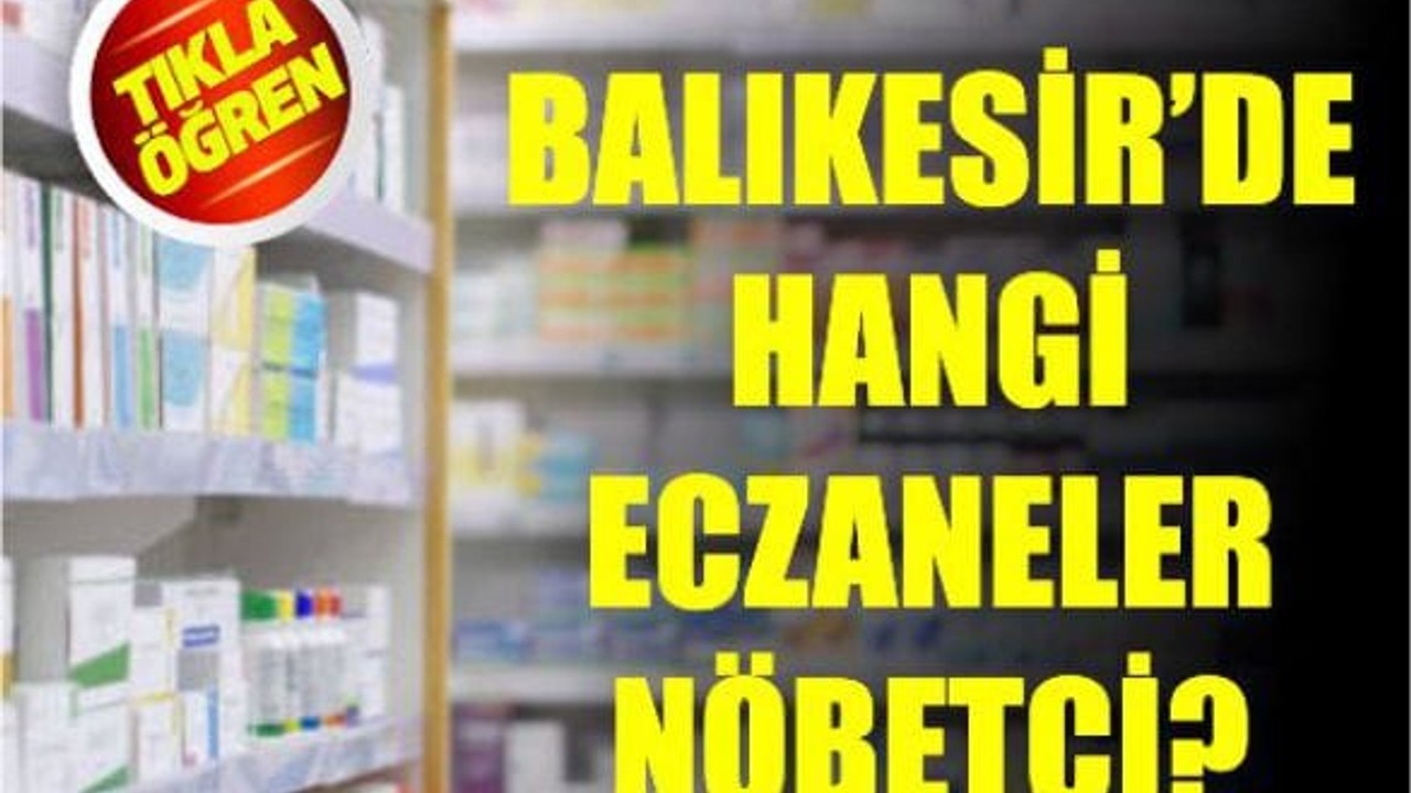 5 Haziran Balıkesir’de Nöbetçi Eczaneler