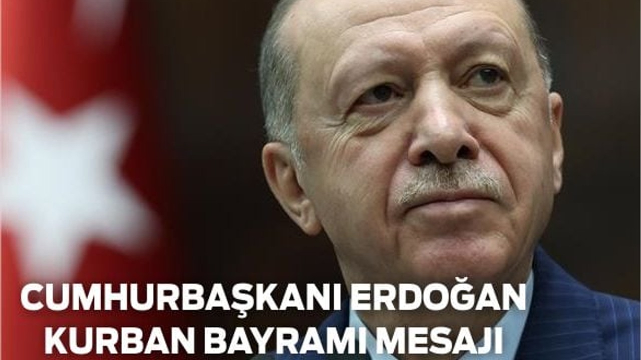 Cumhurbaşkanı Recep Tayyip Erdoğan Bayram Mesajı Yayımladı