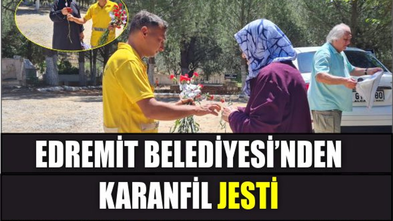 Edremit Belediyesi’nden Arife Günü Karanfil Jesti