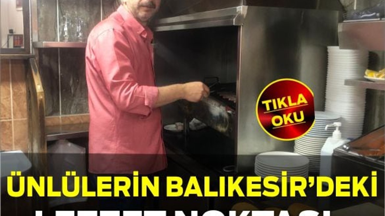 Ünlülerin Balıkesir’deki Lezzet Noktası: Yılmaz Köfte!
