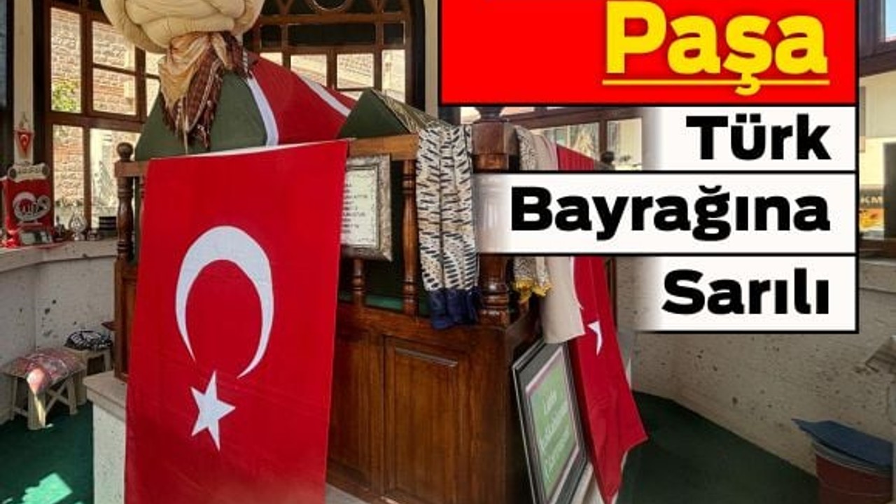 Zağnospaşa Türbesi Türk Bayrağına Sarılı