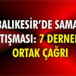 Balıkesir’de Samah Tartışması: 7 Dernekten Ortak Çağrı