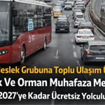 2 Meslek Grubuna Otobüs Ve Metro Ücretsiz