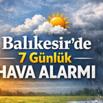 Balıkesir’de 7 Günlük Hava Durumu: Sıcaklık Düşüyor mu?
