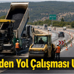 Yola Çıkacaklar Dikkat! KGM 5 Temmuz Balıkesir İçin Yol Çalışmalarını Açıkladı
