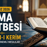 17 Temmuz 2026 Cuma Hutbesi Yayımlandı: Kur’an-ı Kerim’in Rehberliği Vurgulandı