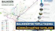 Balıkesir’de Toplu Taşıma Güzergâh Haritası Yayınlandı