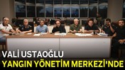 Vali Ustaoğlu Yangın Yönetim Merkezi'nde