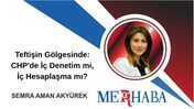 Teftişin Gölgesinde: CHP'de İç Denetim mi, İç Hesaplaşma mı?