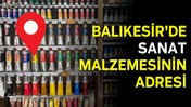 Balıkesir'de Sanat Malzemeleri Nereden Alınır?