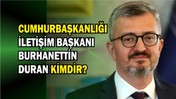 Yeni İletişim Başkanı Burhanettin Duran Kimdir?