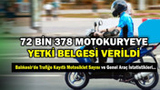 72 Bin 378 Motokuryeye Yetki Belgesi Verildi