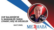 CHP Balıkesir’de İl Başkanlığı Yarışı: Liyakat, Güç ve Gölgeler