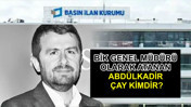 BİK Müdürü Abdülkadir Çay Kimdir? Merak Ediliyor