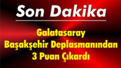 Galatasaray Başakşehir Maçında Peş Peşe Goller Geldi