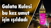 Galata Kulesi bu kez umut için ışıldadı