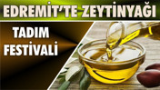 Edremit’te Zeytinyağı Tadım Festivali Coşkuyla Başladı